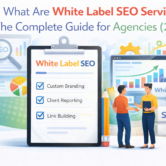 What Are White Label SEO Services The Complete Guide for Agencies (2026)